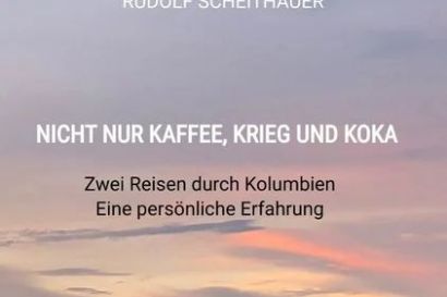 Rudolf Scheithauer: 'Nicht nur Kaffee, Krieg und Koka'.