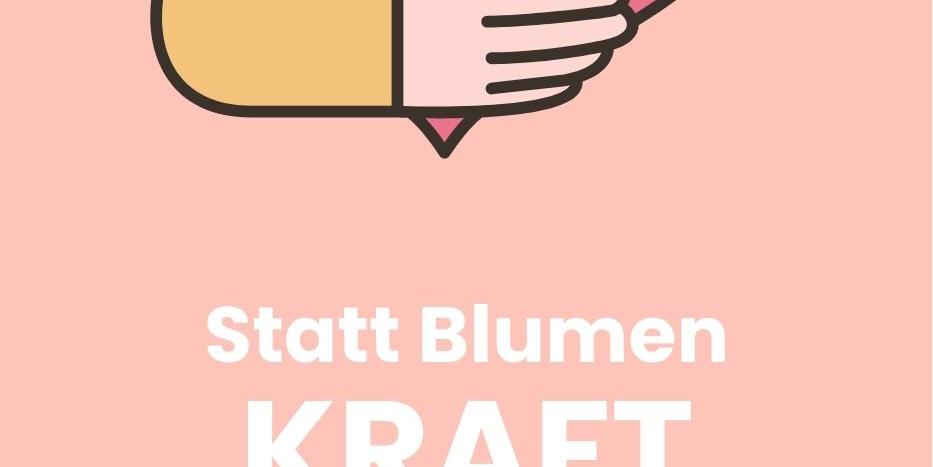 Statt Blumen Kraft schenken