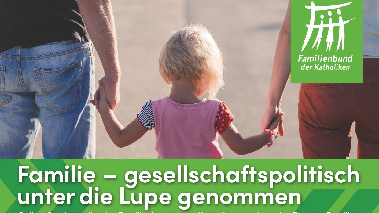 Familie - gesellschaftspolitisch unter die Lupe genommen